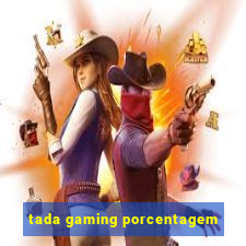 tada gaming porcentagem